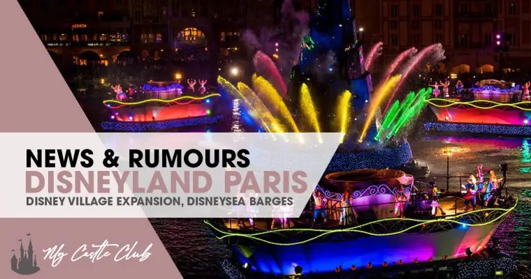 Disneyland Paris News & Rumours  : Disney Village Expansion, Construction on 3rd Park, Purchase of DisneySea Barges