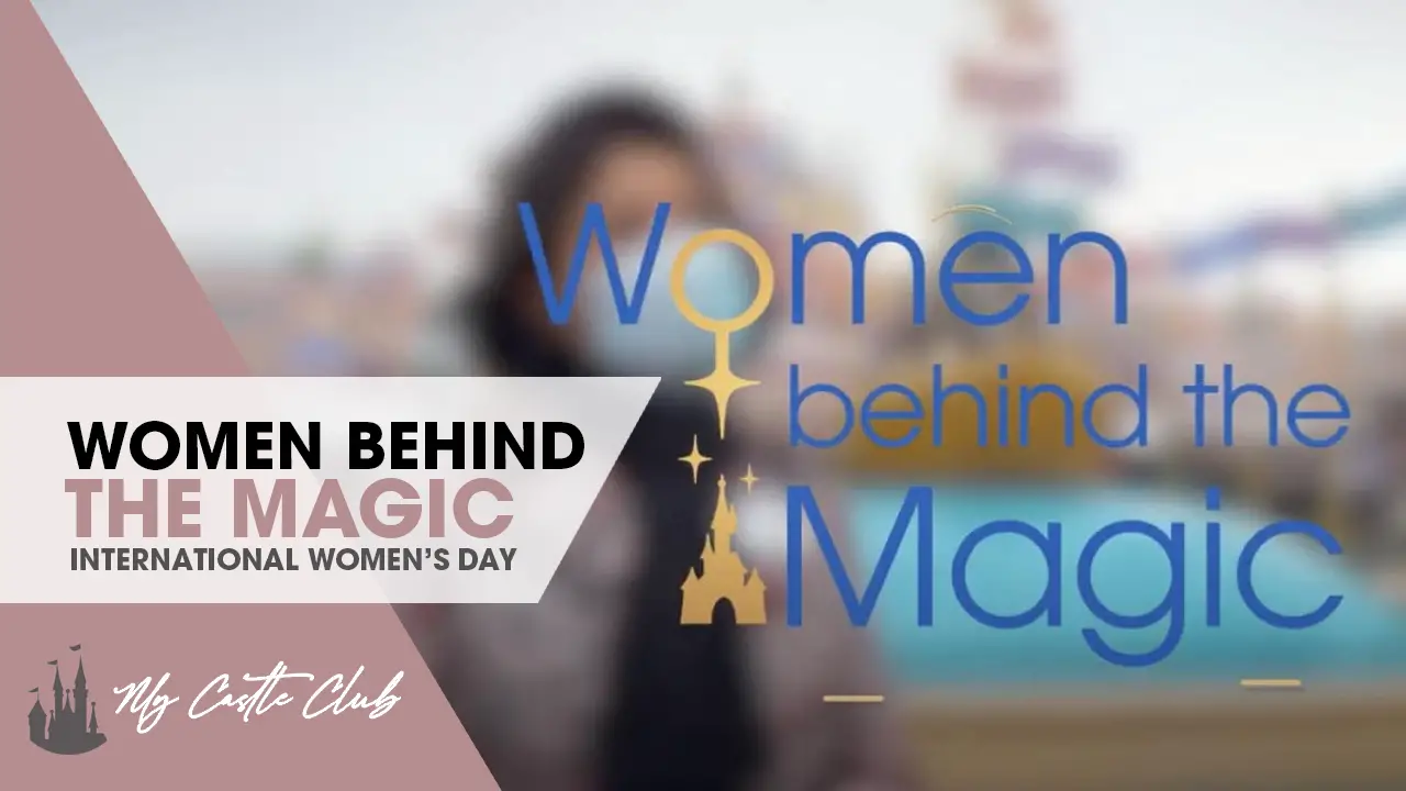 International Women’s Day 2021 : Women behind the magic at Disneyland Paris