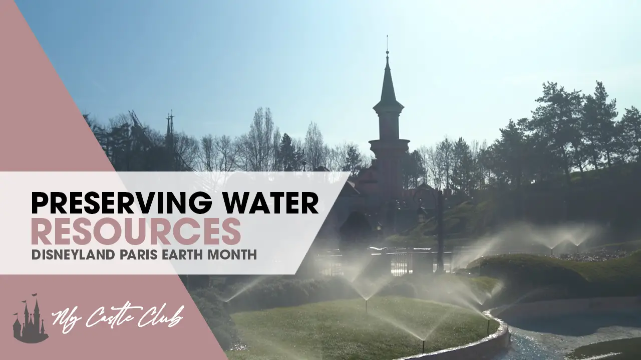 Disneyland Paris Earth Month : Preserving Water Resources