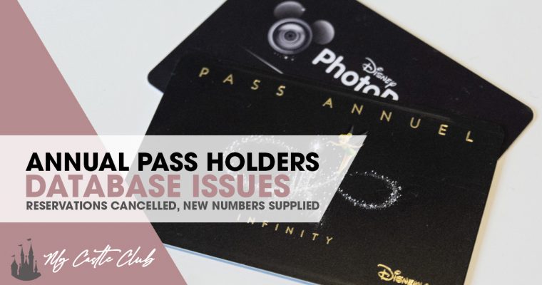 Disneyland Paris Annual Pass Holders Database Issues : Reservations Cancelled &  New Numbers Being Issues