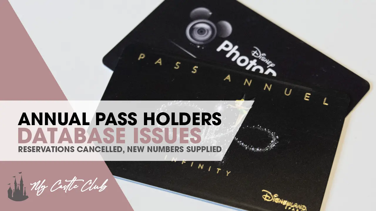 Disneyland Paris Annual Pass Holders Database Issues : Reservations Cancelled &  New Numbers Being Issues