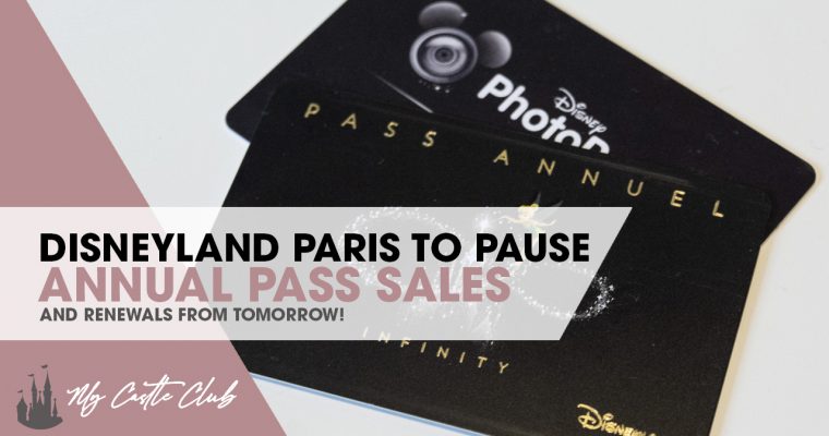 Breaking News : Disneyland Paris to Pause All Annual Pass Sales & Renewals Tomorrow