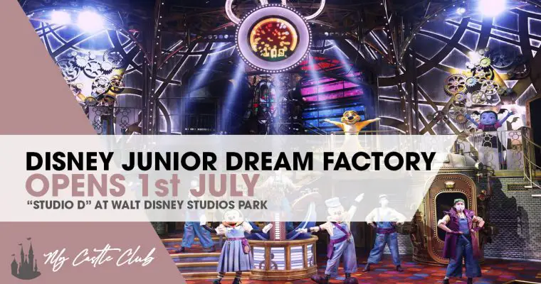 Disneyland Paris : Disney Junior Dream Factory: Opens on 1st July 2021