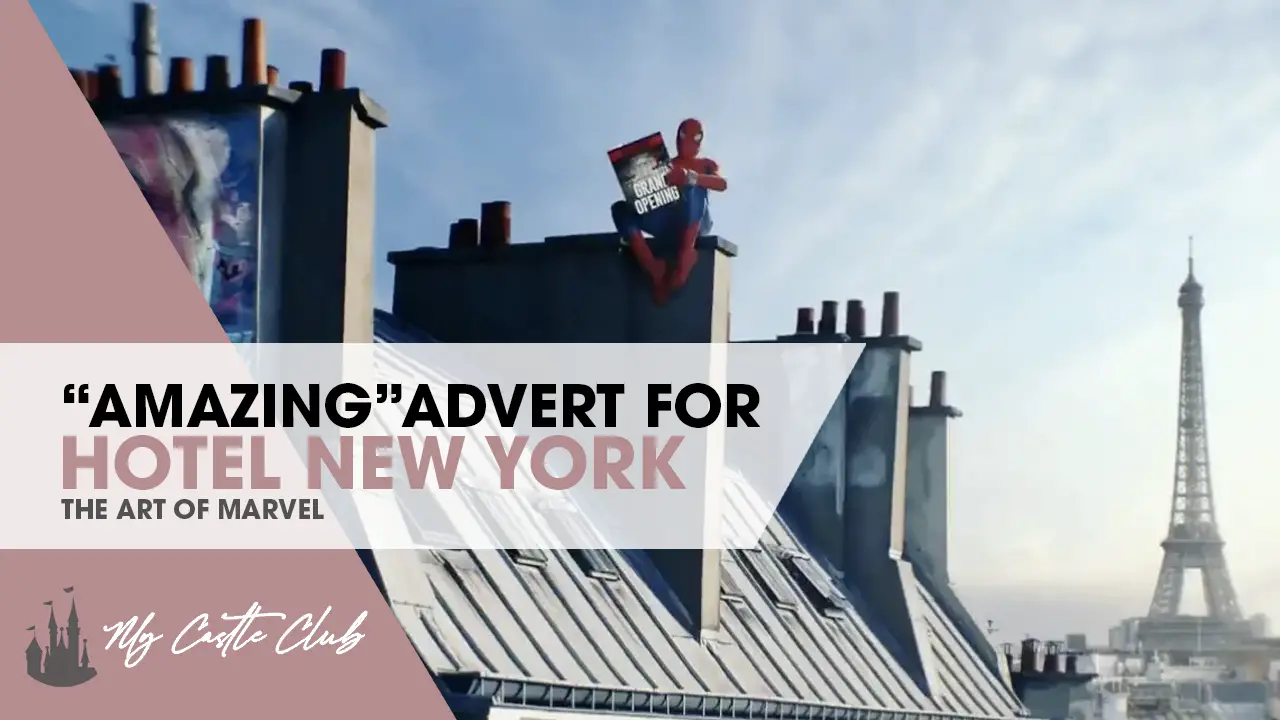 “Amazing” Advert for Disney’s Hotel New York – The Art of Marvel at Disneyland Paris