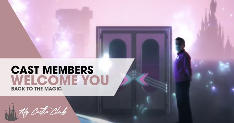 Disneyland Paris New Advert : Cast Members Welcome Guests Back to the Magic