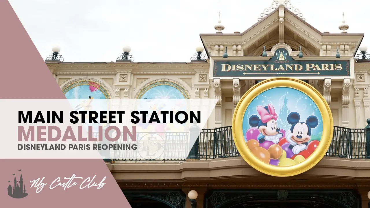 Disneyland Paris Prepares for Reopening with new Main Street Station Medallion