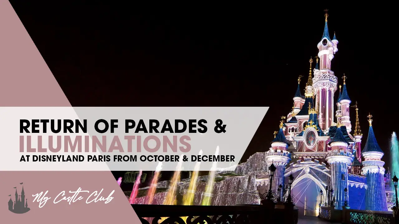 PARADES AND ILLUMINATIONS TO RETURN TO DISNEYLAND PARIS FROM OCTOBER!