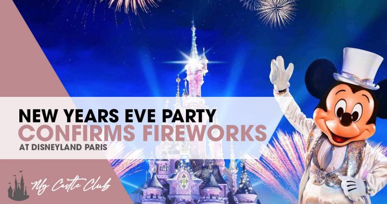 New Years Eve Party Tickets Released & Fireworks Returning to Disneyland Paris!