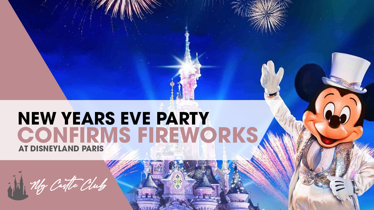 New Years Eve Party Tickets Released & Fireworks Returning to Disneyland Paris!