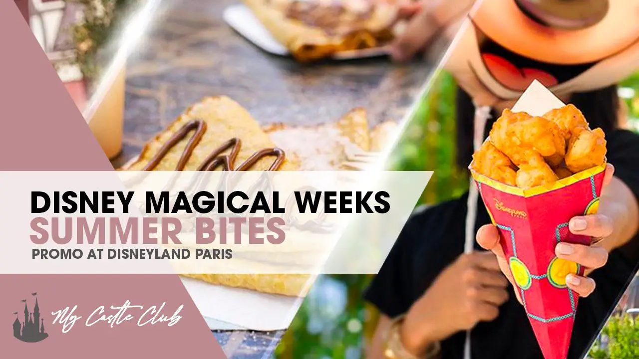 Disneyland Paris New “Disney Magical Weeks – Summer Bites” Promo