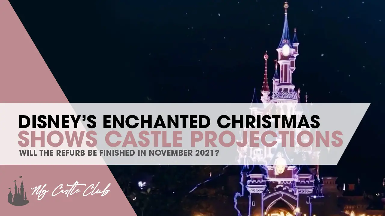 Disneyland Paris Promotional video for Disney’s Enchanted Christmas suggests Sleeping Beauty Castle will be unveiled in November!