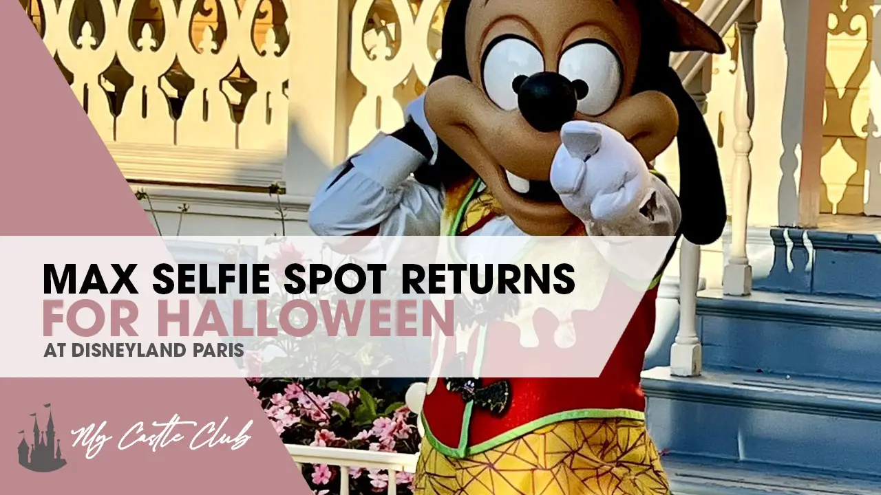 Max Selfie Spot Returns to Disneyland Paris at the Boarding House for Halloween!