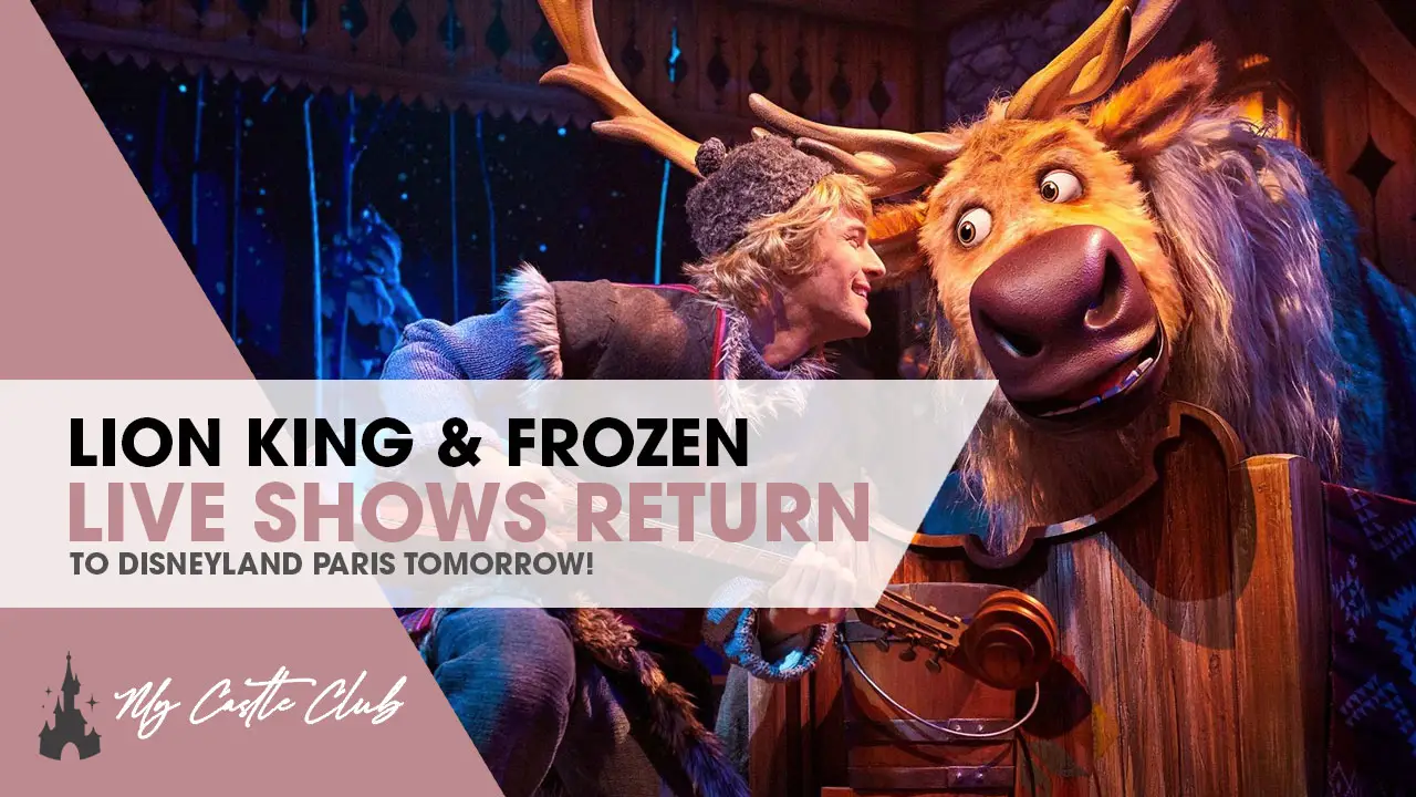 Frozen: A Musical Invitation & Lion King Rhythms of the Pride Lands Return to Disneyland Paris tomorrow!