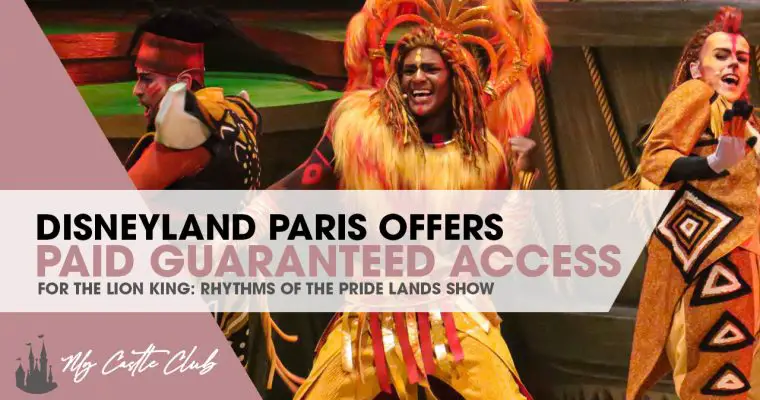 Disneyland Paris Confirms ‘The Lion King: Rhythms of the Pride Lands’ Show Will have a Paid Guaranteed Access Option