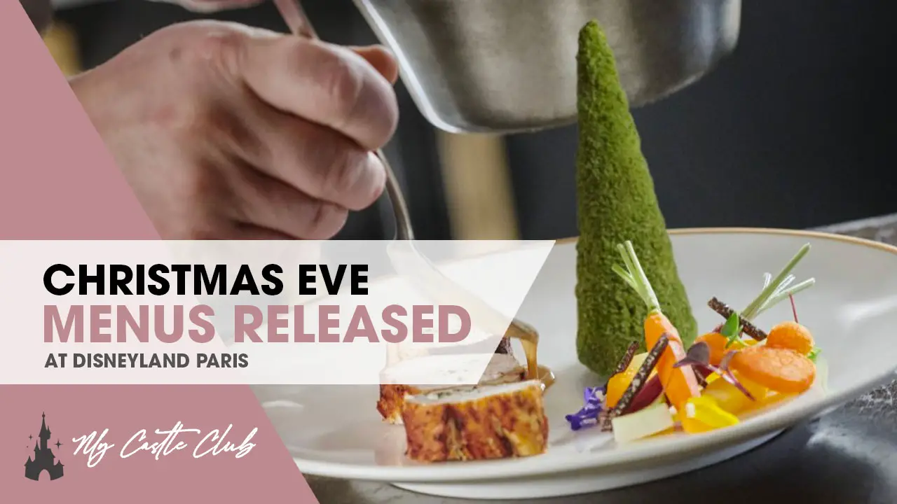 Disneyland Paris Christmas Eve Menus Released for Walts Restaurant, Plaza Gardens, Auberge De Cendrillon, Cape Cod & Hunters Grill