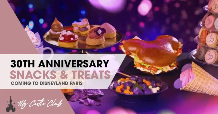 New Snacks & Treats Preview for Disneyland Paris 30th Anniversary