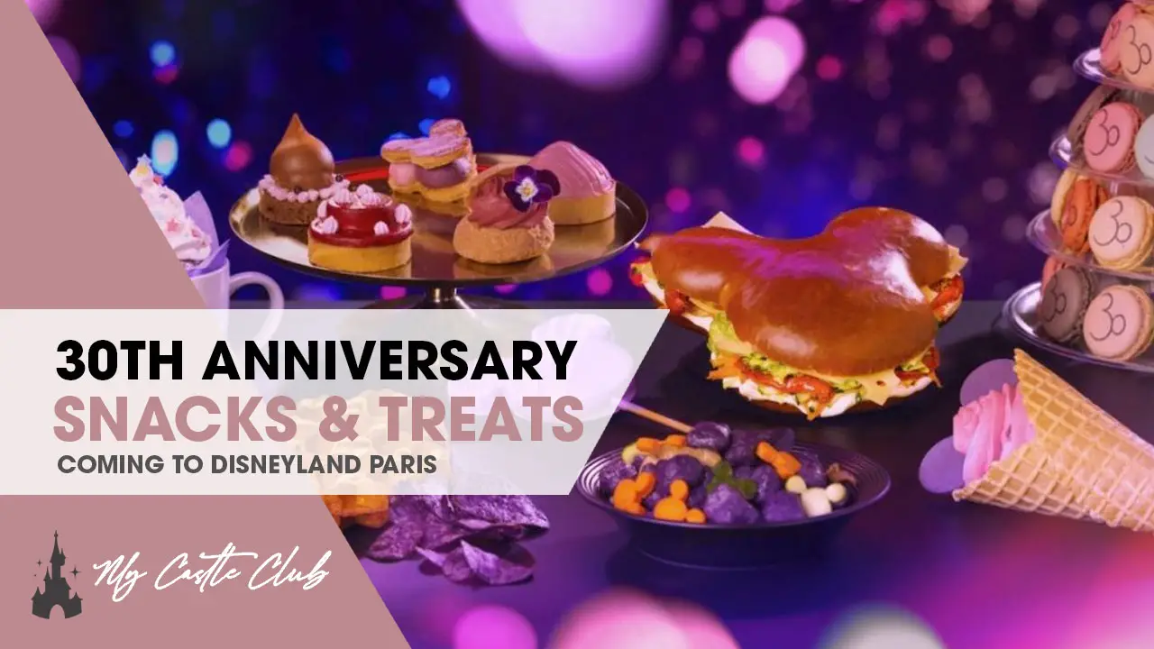 New Snacks & Treats Preview for Disneyland Paris 30th Anniversary