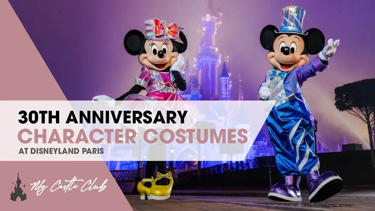 New Character Costumes for Disneyland Paris 30th Anniversary Celebration Revealed