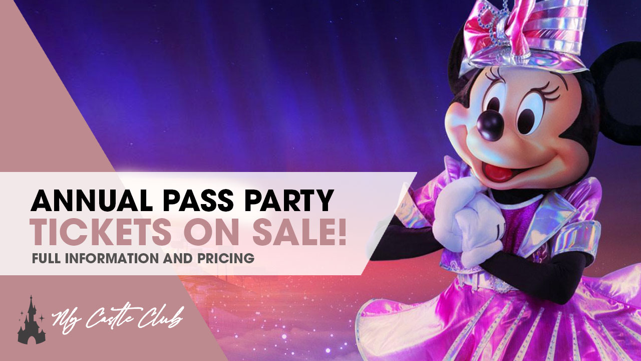 Disneyland Paris Annual Pass Party 2022 Tickets Now Available (SOLD OUT)!
