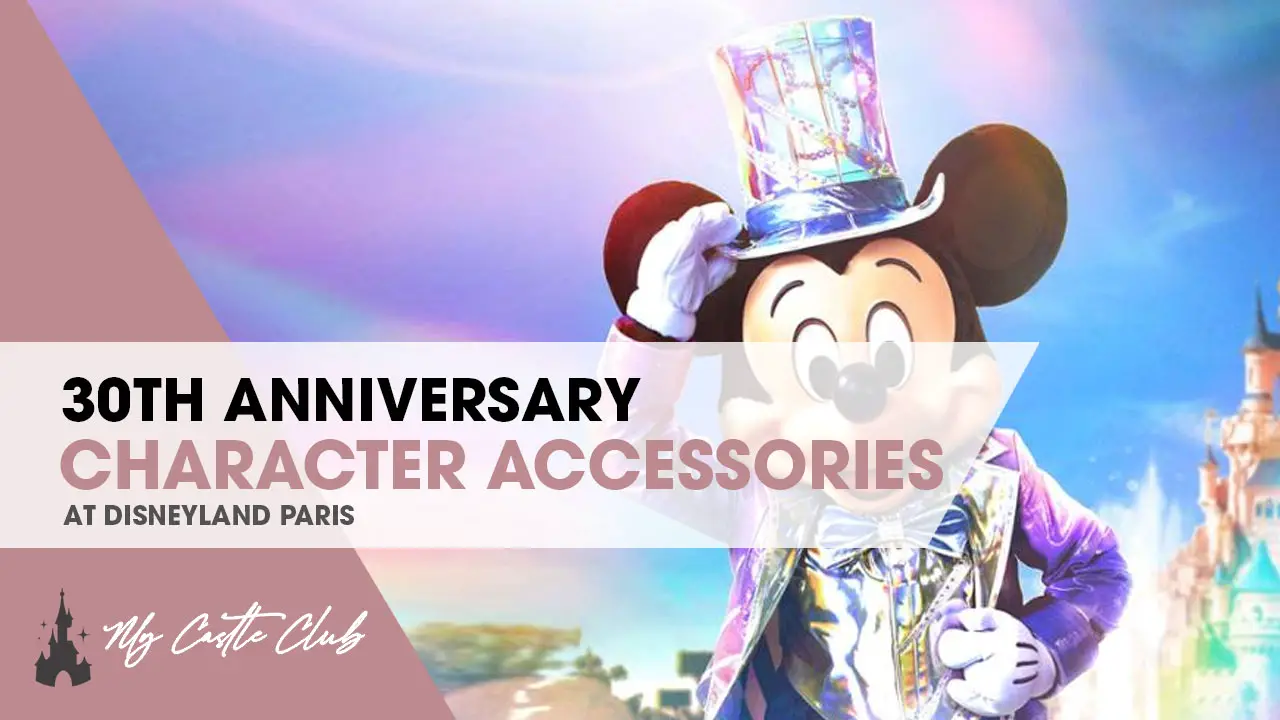 Closer Look at the 30th Anniversary Character Accessories & Cast Costumes at Disneyland Paris