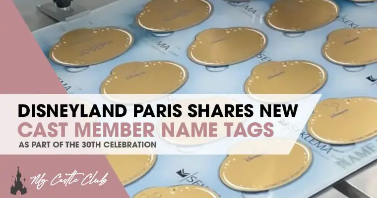 Video: The Making of New Disneyland Paris 30th Anniversary Cast Name Tags