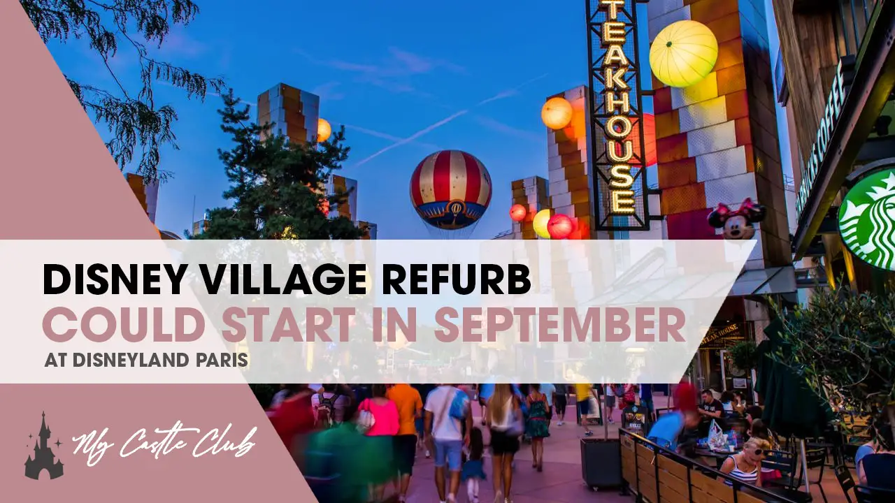Disney Village Refurbishment will Finally Begin at Disneyland Paris as early as September 2022!