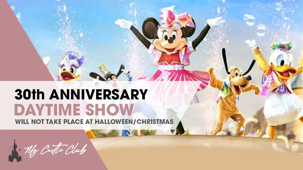 Disneyland Paris 30th Anniversary Daytime Show will not take place during Halloween and Christmas Seasons