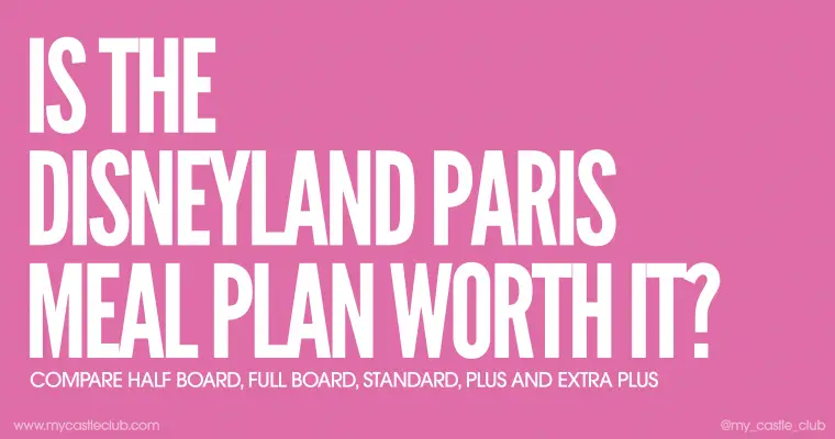 is the Disneyland Paris meal plan worth it standard plus extra plus half board full board