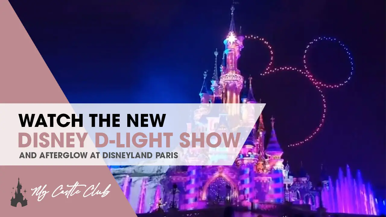 Video: Disney D-Light and After Glow at Disneyland Paris