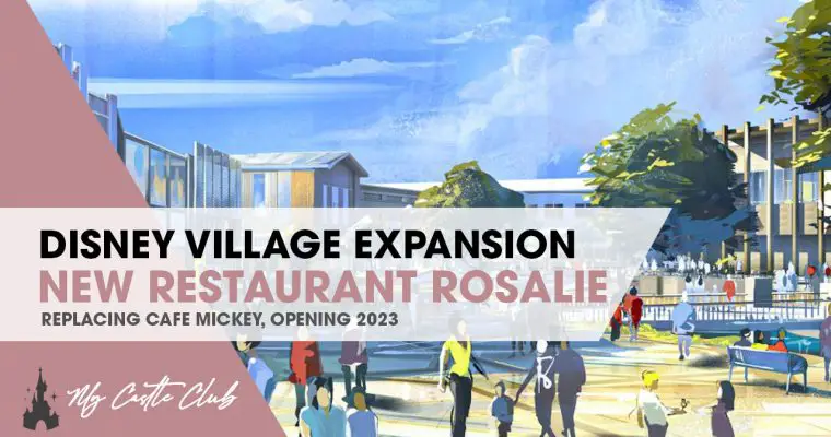 Disney Village Re-development Update, Cafe Mickey being replaced by Rosalie!