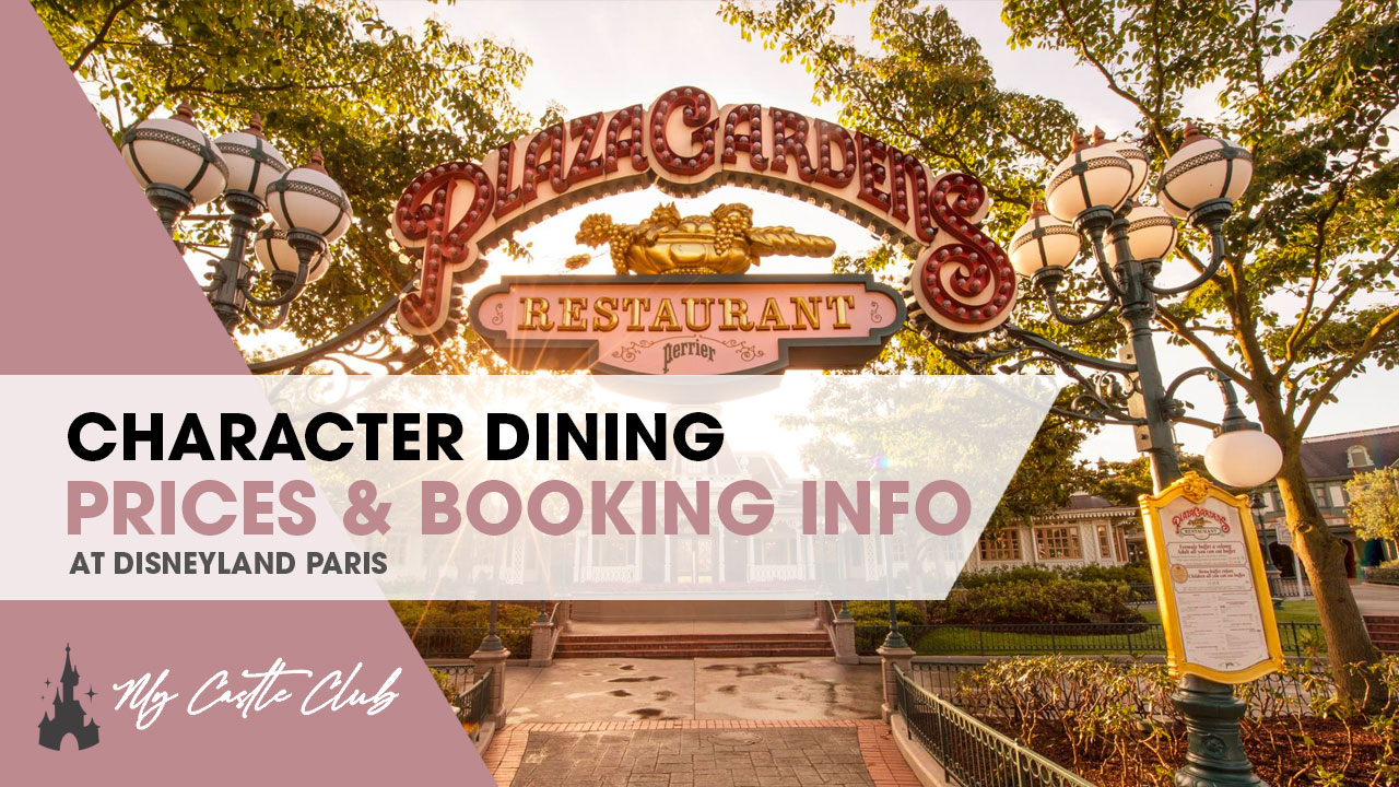 Disneyland Paris Character Dining Price and Booking Details for Plaza Gardens and Auberge de Cendrillon.