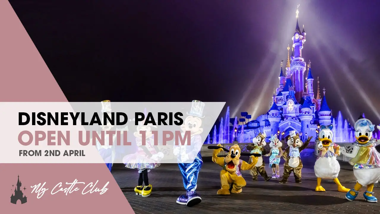 Disneyland Paris will be open until 11pm from April 2nd