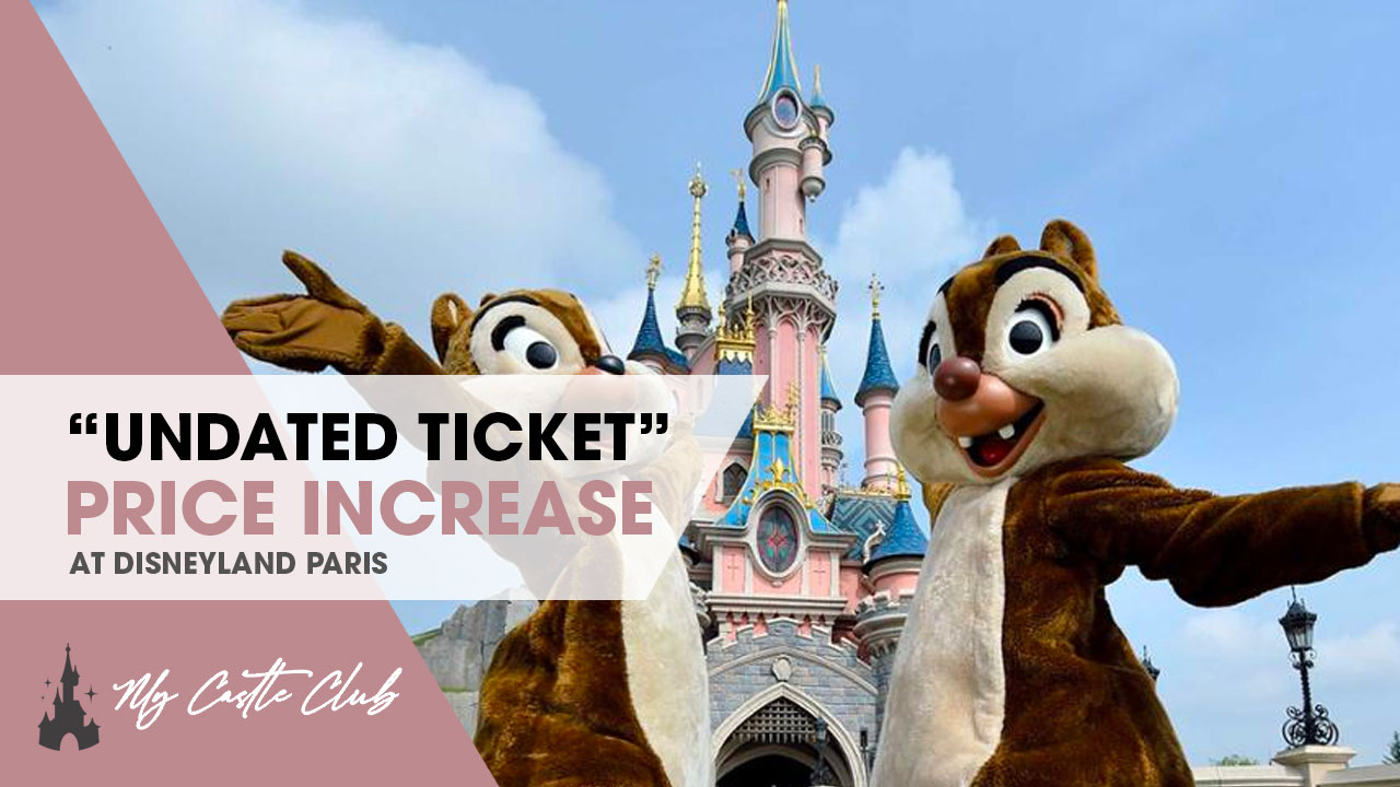 Disneyland Paris Increases Price on “Undated Tickets”