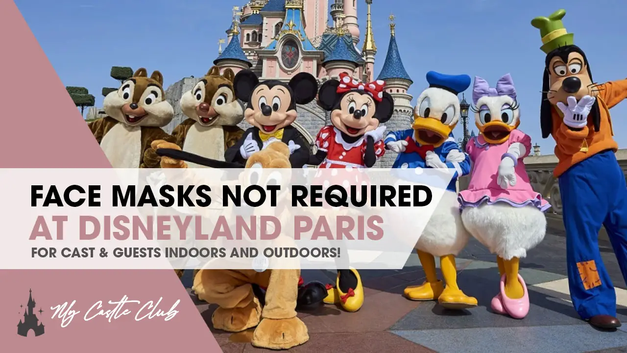 Face Masks no longer required at Disneyland Paris from March 2nd. New rule applies to Guests at both indoor and outdoor locations!