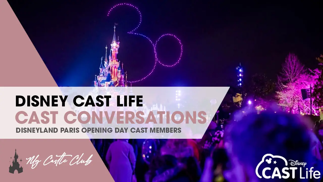 Disney Cast Life Releases Cast Conversations Episode Two: Disneyland Paris Opening Day Cast Members