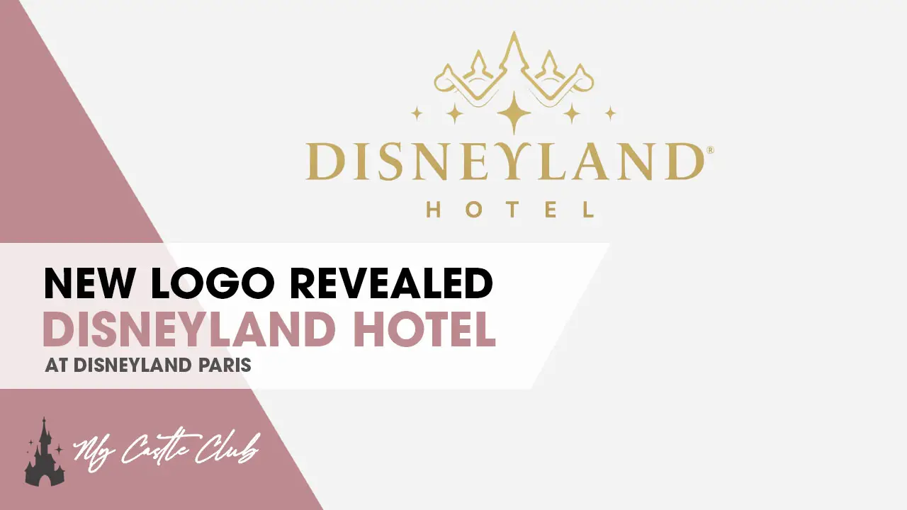 New Logo Revealed for the Disneyland Hotel at Disneyland Paris