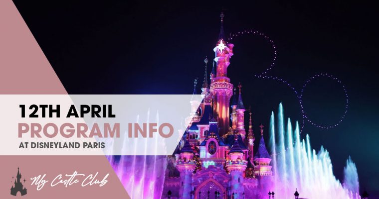 Disneyland Paris 12th April : 30th Anniversary Program Details