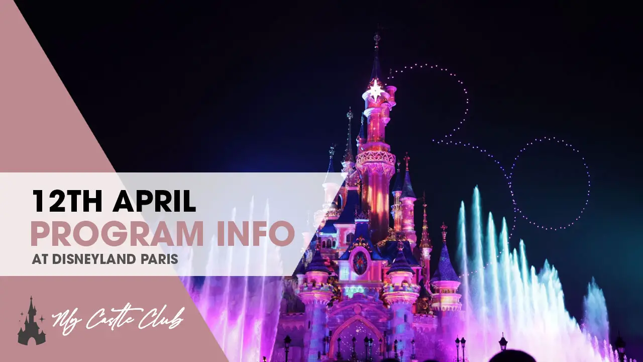 Disneyland Paris 12th April : 30th Anniversary Program Details