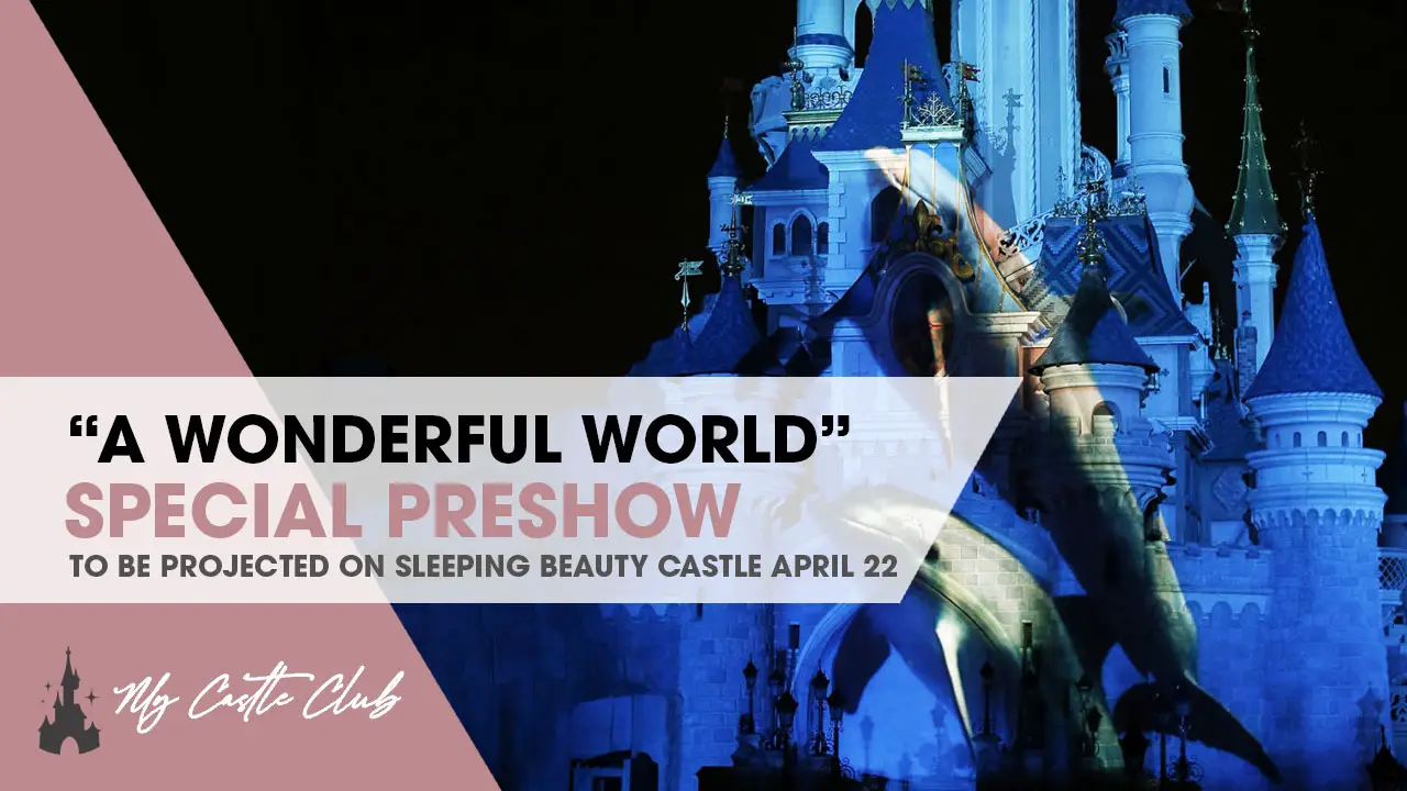 Disneyland Paris Earth Month 2022, Special Pre-Show “A Wonderful World” on the 22nd April