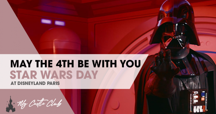 Star Wars Day at Disneyland Paris, May The 4th Be With You!