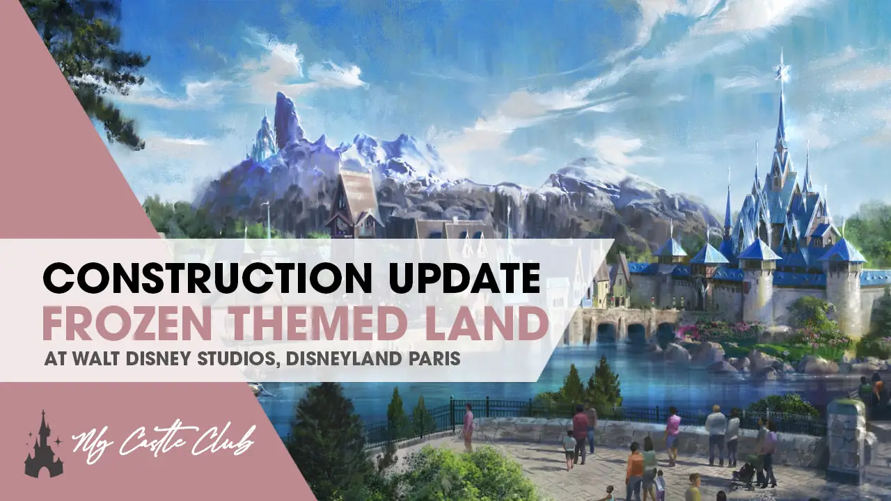 Construction Update: Frozen-Themed World within Walt Disney Studios Park at Disneyland Paris