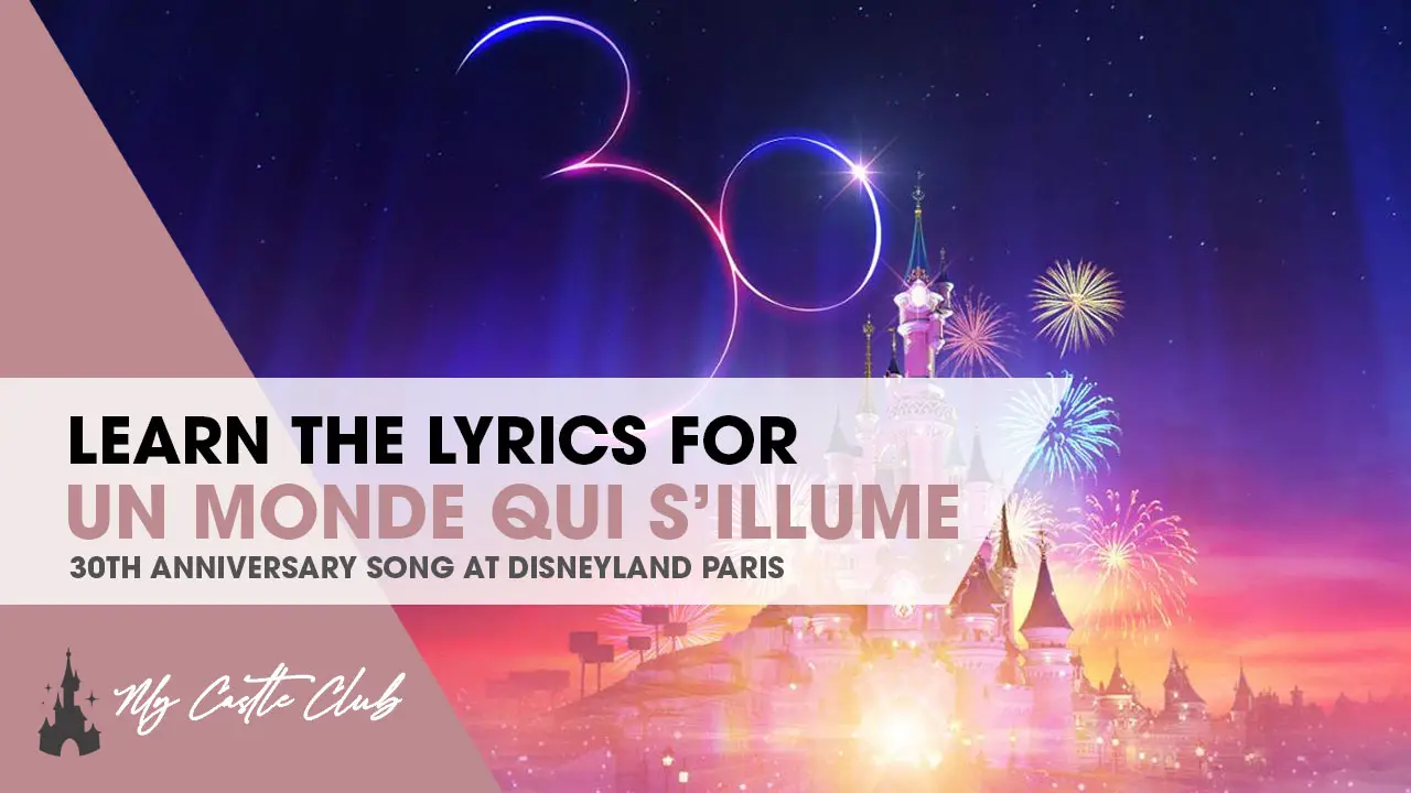 “Un monde qui s’illumine” Lyrics, Disneyland Paris 30th Anniversary