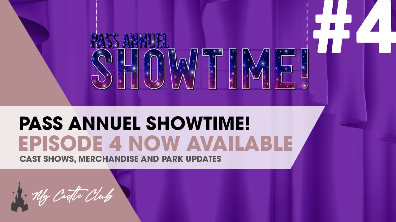 DISNEYLAND PARIS Pass Annuel Showtime Episode 4 is Available today!
