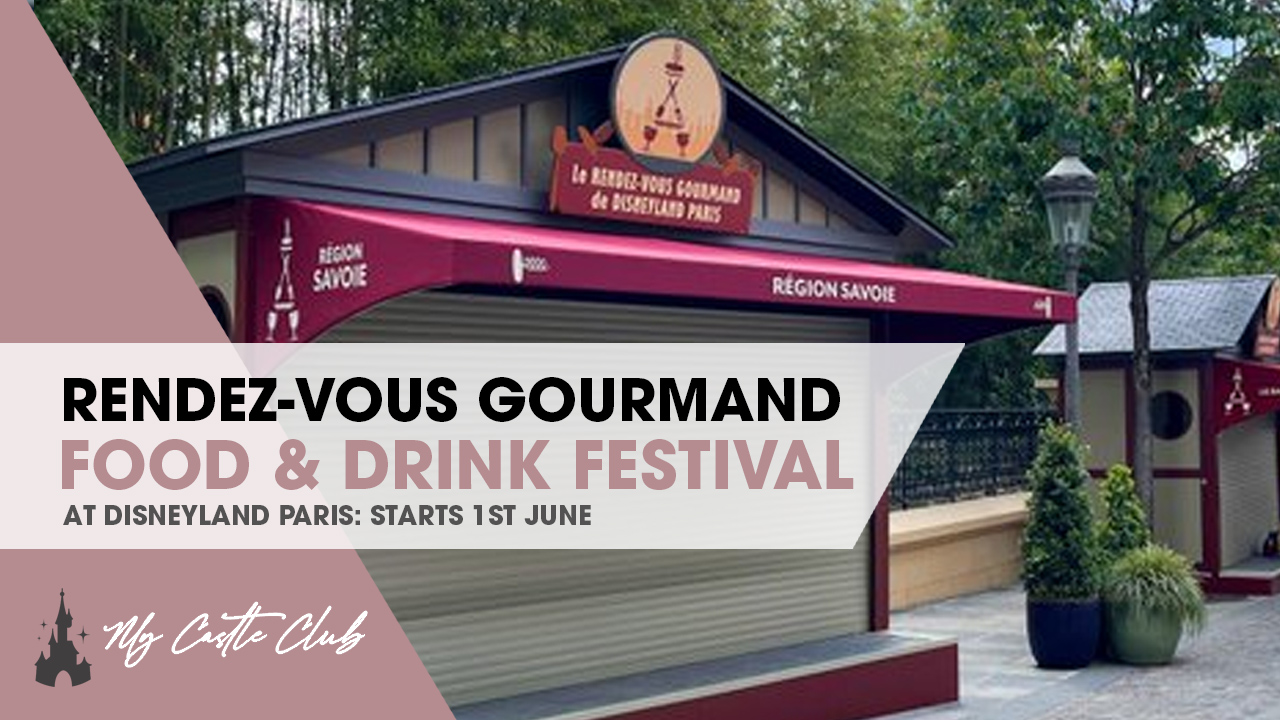 Disneyland Paris Rendez-Vous Gourmand Food Festival Starts June 1st!