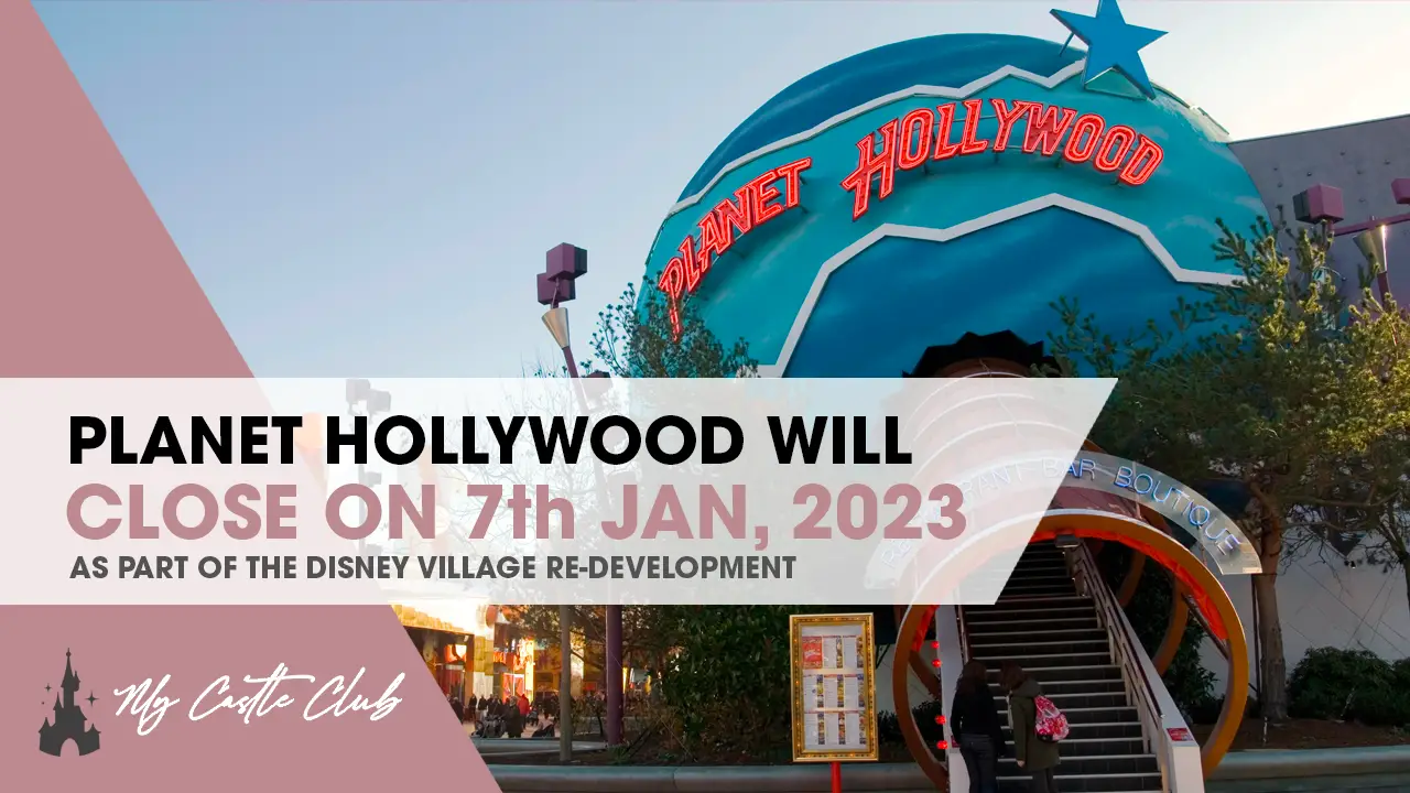 Planet Hollywood will close on January 7th at the Disney Village, Disneyland Paris