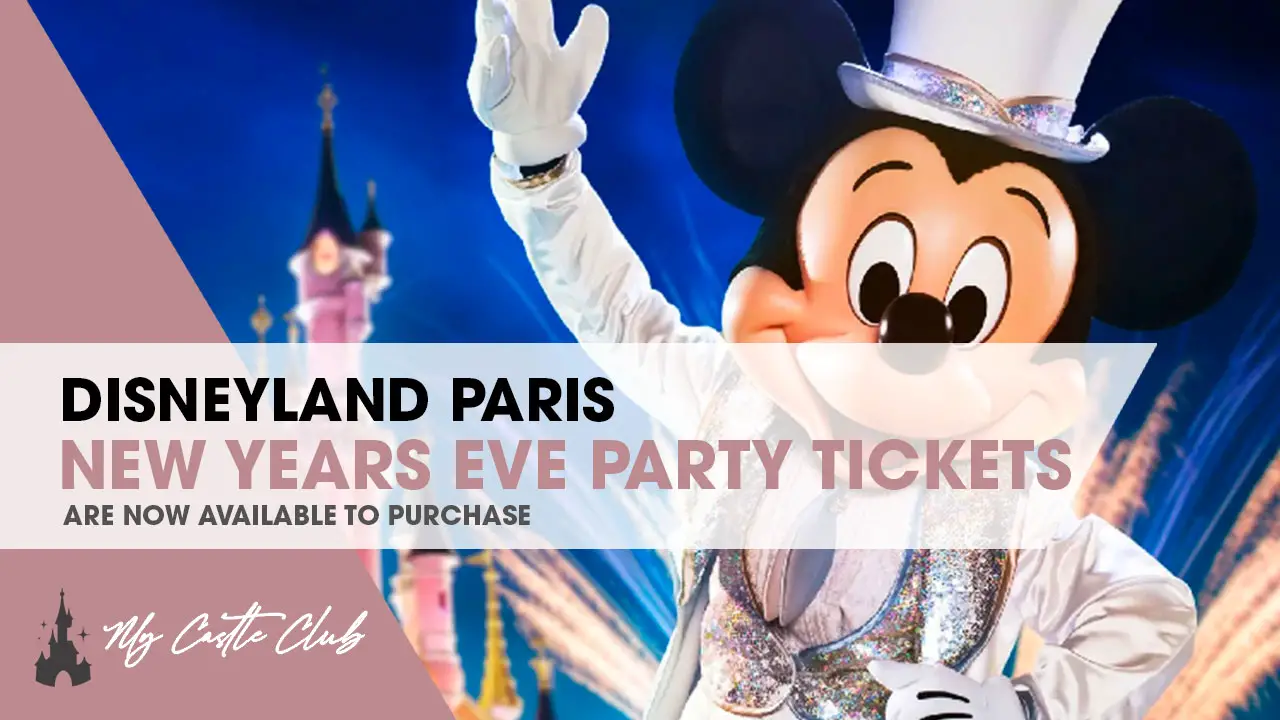 Disneyland Paris New Years Eve Party Tickets are now available!