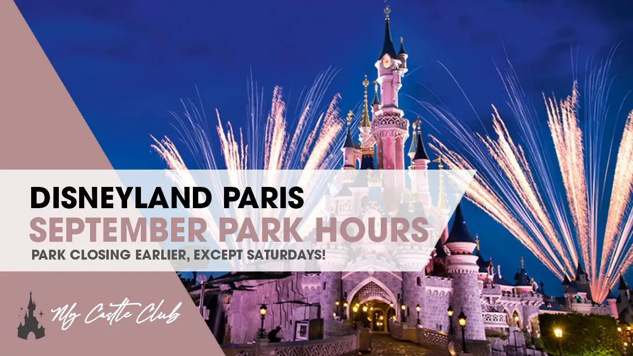Disneyland Paris September Park Hours Released, Disneyland Park Closing