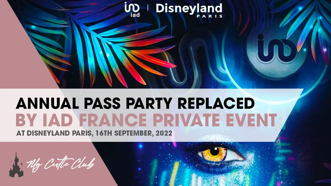 Disneyland Paris September Annual Pass Party Replaced By A IAD France Private Event?