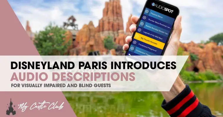 DISNEYLAND PARIS INTRODUCES AUDIO DESCRIPTION