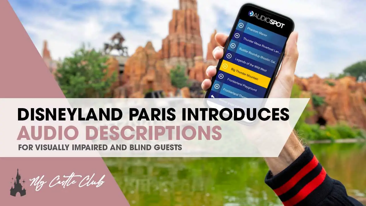 DISNEYLAND PARIS INTRODUCES AUDIO DESCRIPTION